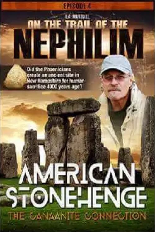 Afiche de On The Trail of the Nephilim: Episode 4 - American Stonehenge, The Canaanite Connection