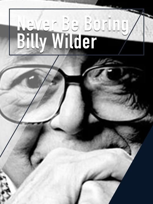 Afiche de Never Be Boring: Billy Wilder