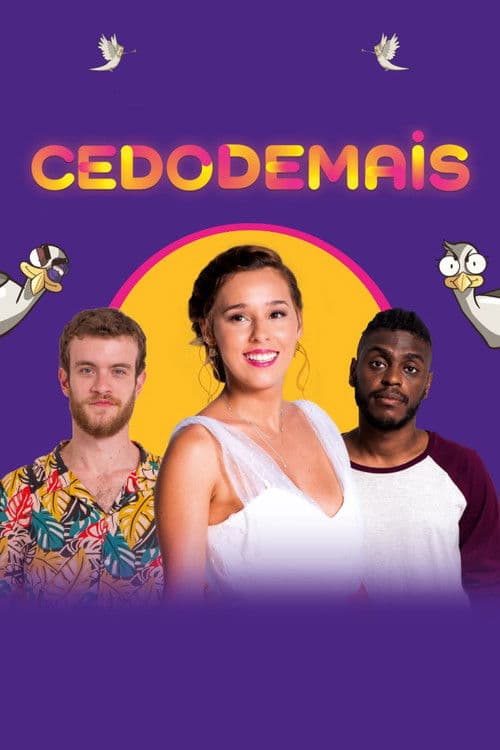 Afiche de Cedo Demais