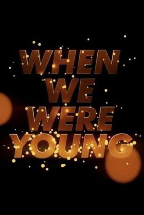 Afiche de When We Were Young