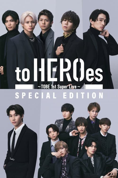 Afiche de to HEROes 〜TOBE 1st Super Live〜 SPECIAL EDITION