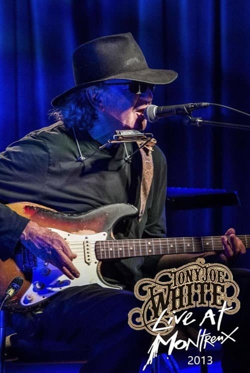 Afiche de Tony Joe White : Live Montreux Jazz Festival 2013