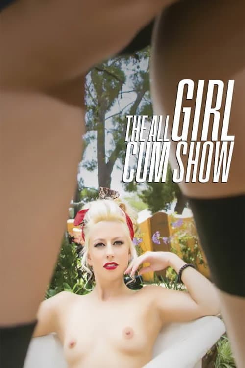 Afiche de The All Girl Cum Show