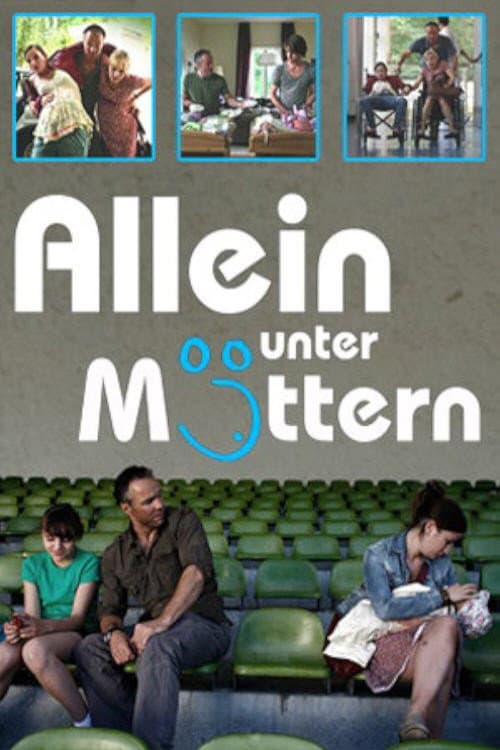 Afiche de Allein unter Müttern