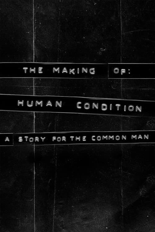 Afiche de The Making of Human Condition: A Story for the Common Man