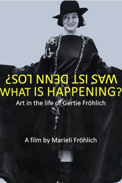Afiche de What Is Happening? Art in the Life of Gertie Fröhlich