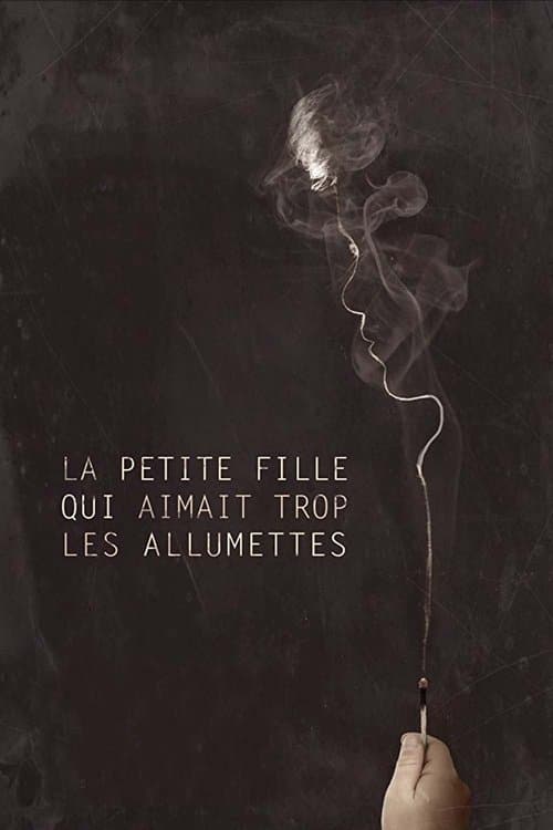 Afiche de La Petite fille qui aimait trop les allumettes