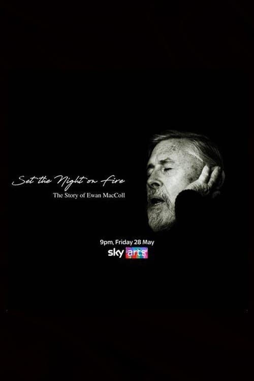 Afiche de Set the Night on Fire: The Story of Ewan MacColl